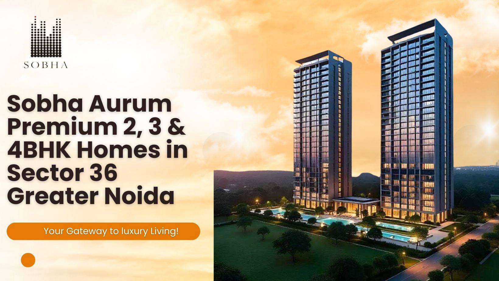Sobha Aurum: Premium 2, 3 & 4BHK Homes in Sector 36 Greater Noida