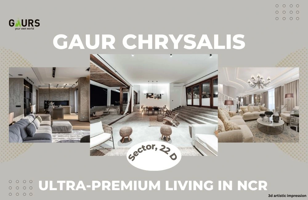 Gaur Chrysalis - The Impressive Icon Of Ultra-Premium Living In NCR