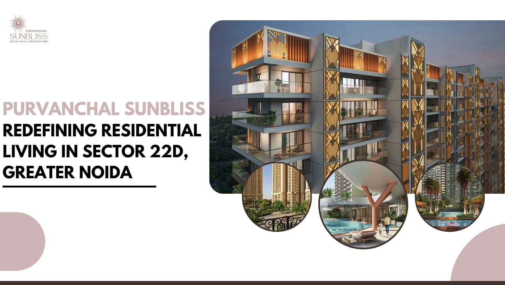 Purvanchal Sunbliss – Redefining Residential Living in Sector 22D, Greater Noida