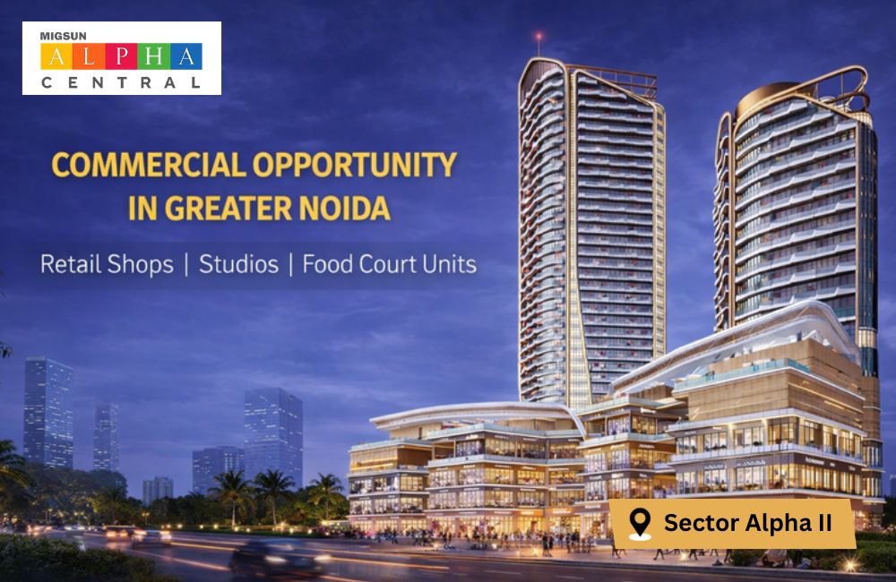 Migsun Alpha Central Prime Commercial Opportunity in Greater Noida