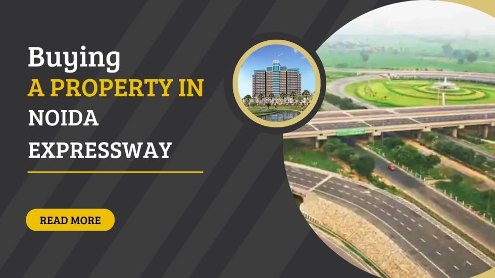 Benefits of Buying a Property in Noida Expressway