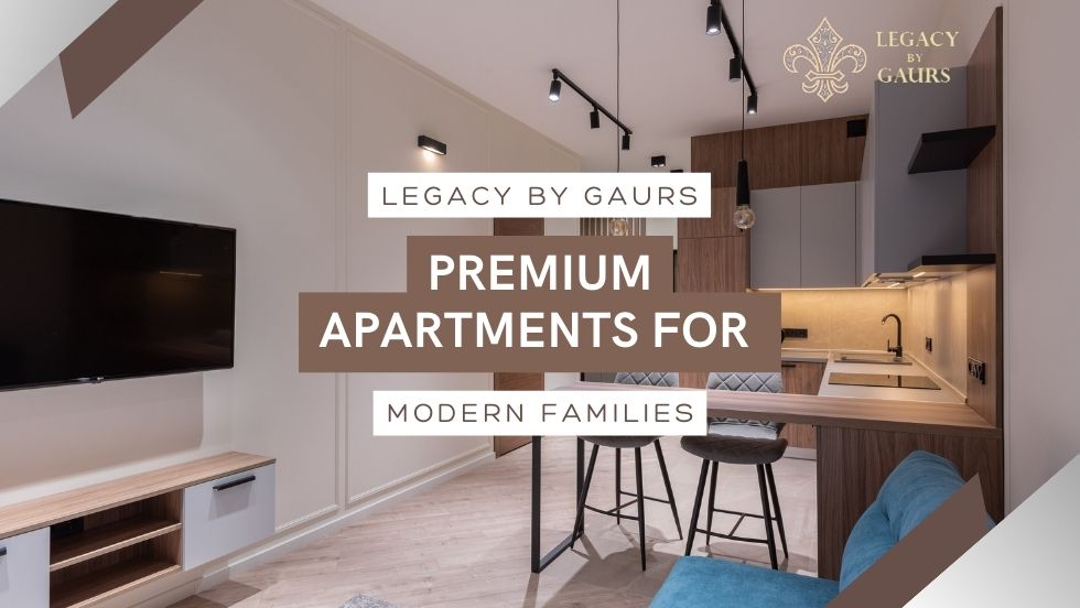 Legacy by Gaurs: Premium Apartments for Modern Families