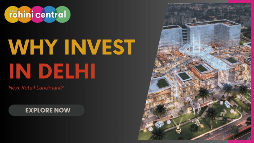 Why Invest In Delhi’s Next Retail Landmark: Migsun Rohini Central?