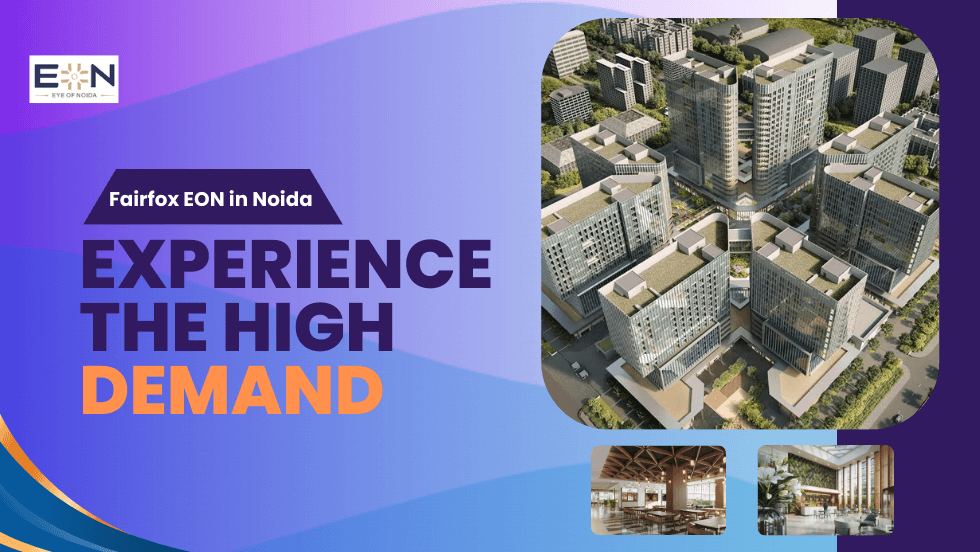 Experience the High Demand of Fairfox EON in Noida