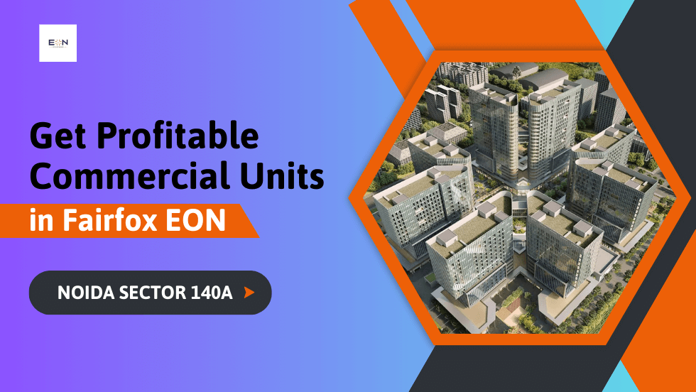 Get Profitable Commercial Units in Fairfox EON