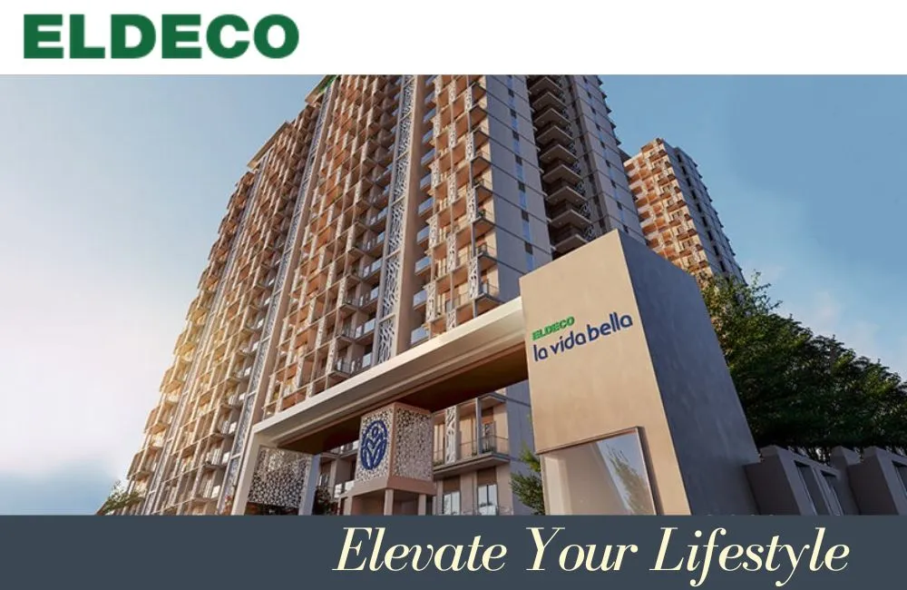 Eldeco La Vida Bella: Elevate Your Lifestyle