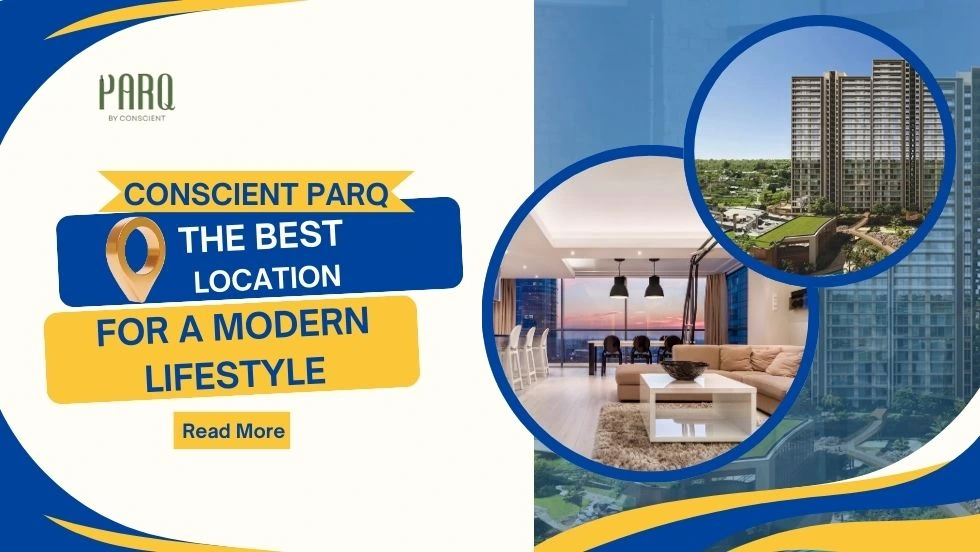 Conscient Parq Gurgaon: The Best Location for a Modern Lifestyle
