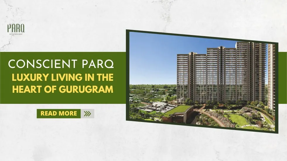 Conscient Parq – Luxury Living in the Heart of Gurugram