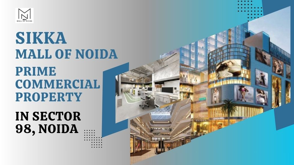 Sikka Mall of Noida: Prime Commercial Property in Sector 98, Noida