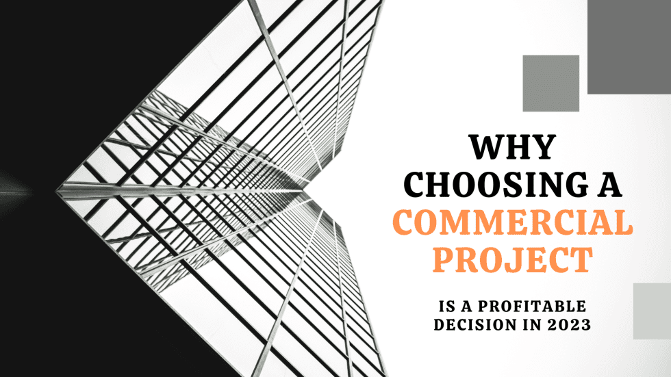 Why Choosing a Commercial Project is a Profitable Decision In 2023