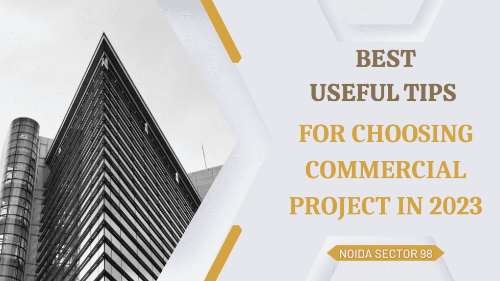 Best and Useful Tips for Choosing Commercial Project in 2023