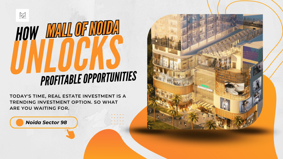 How Mall of Noida Unlocks Profitable Opportunities