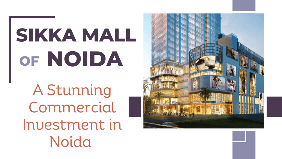 Sikka Mall Of Noida: A Stunning Commercial Investment in Noida