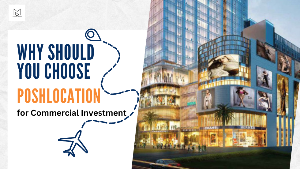 Why Should You Choose Posh Location for Commercial Investment