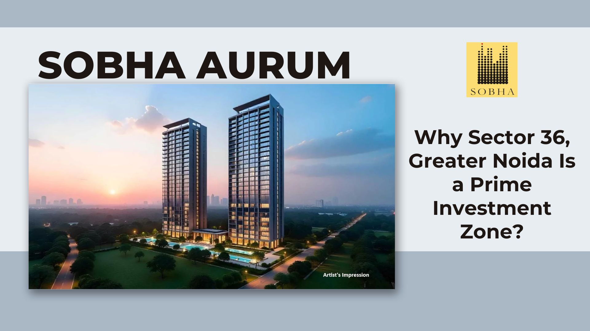 Why Sector 36, Greater Noida Is a Prime Investment Zone