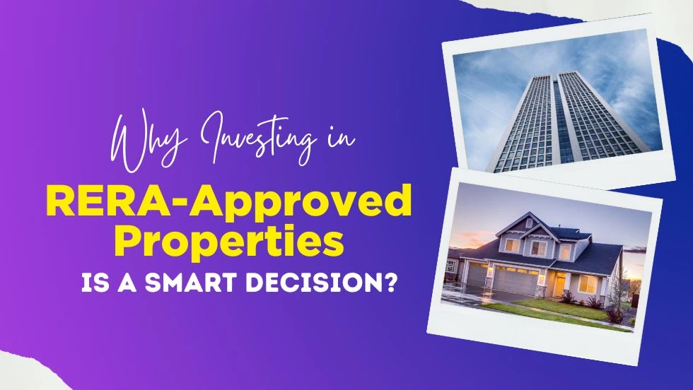 Why Investing in RERA-Approved Properties is a Smart Decision?