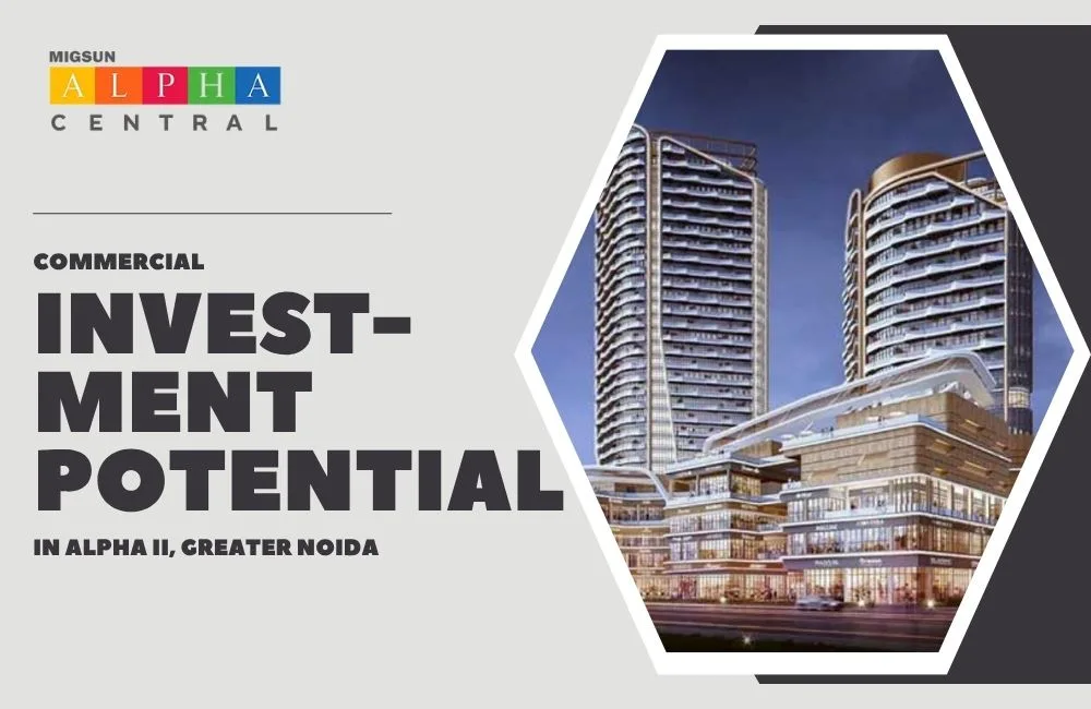 Unlocking Investment Potential in Greater Noida’s Commercial Core