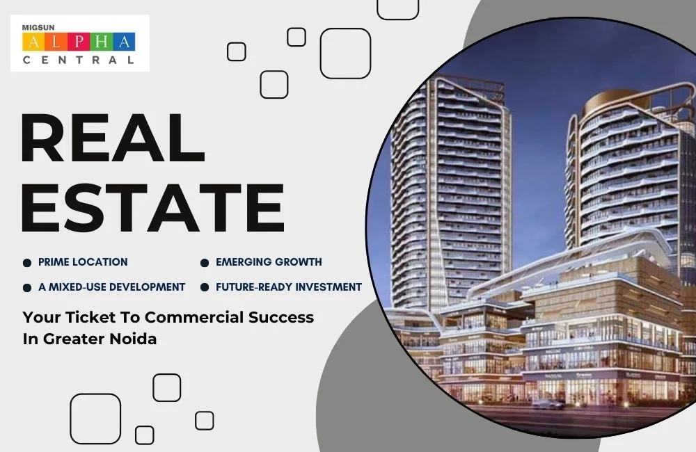Migsun Alpha Central: Your Ticket To Commercial Success In Greater Noida