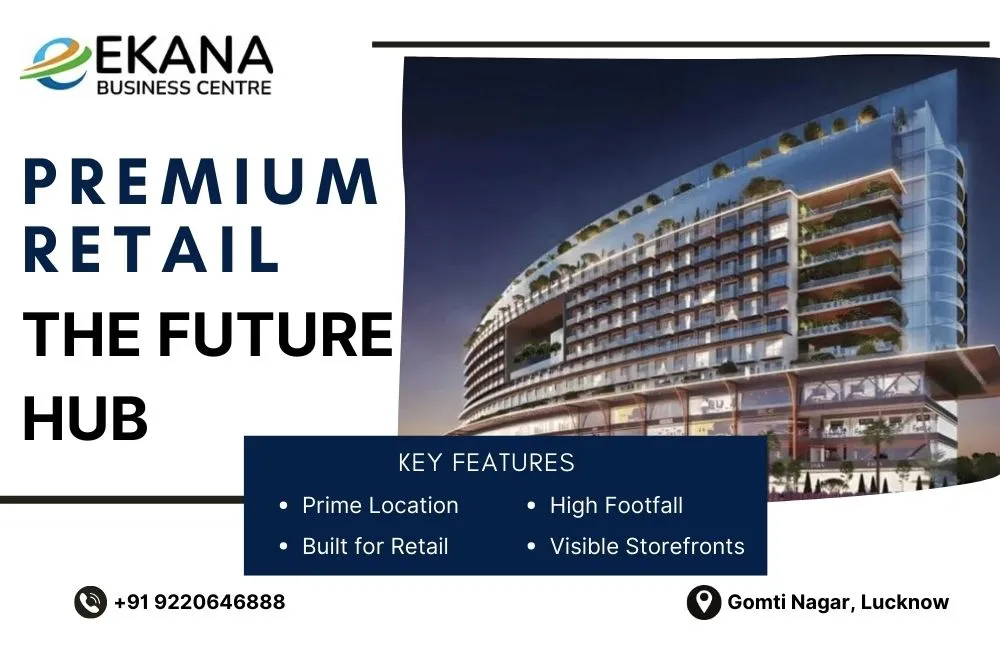 Ekana Business Centre: The Future Hub of Premium Retail in Lucknow