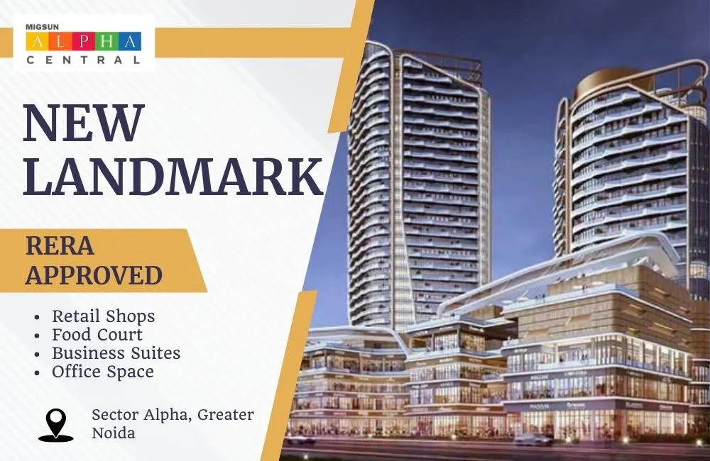 Migsun Alpha Central: A New Landmark for Commercial Growth in Greater Noida