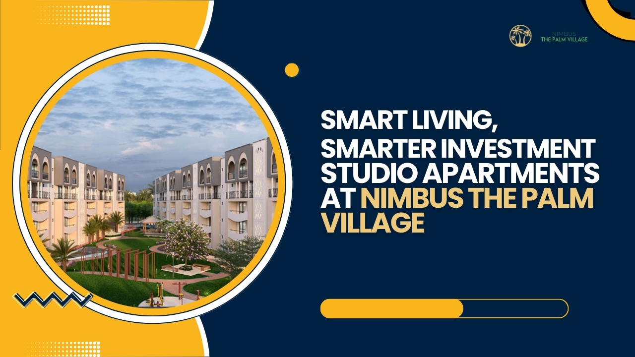 Smart Living, Smarter Investment: Studio Apartments at Nimbus The Palm Village