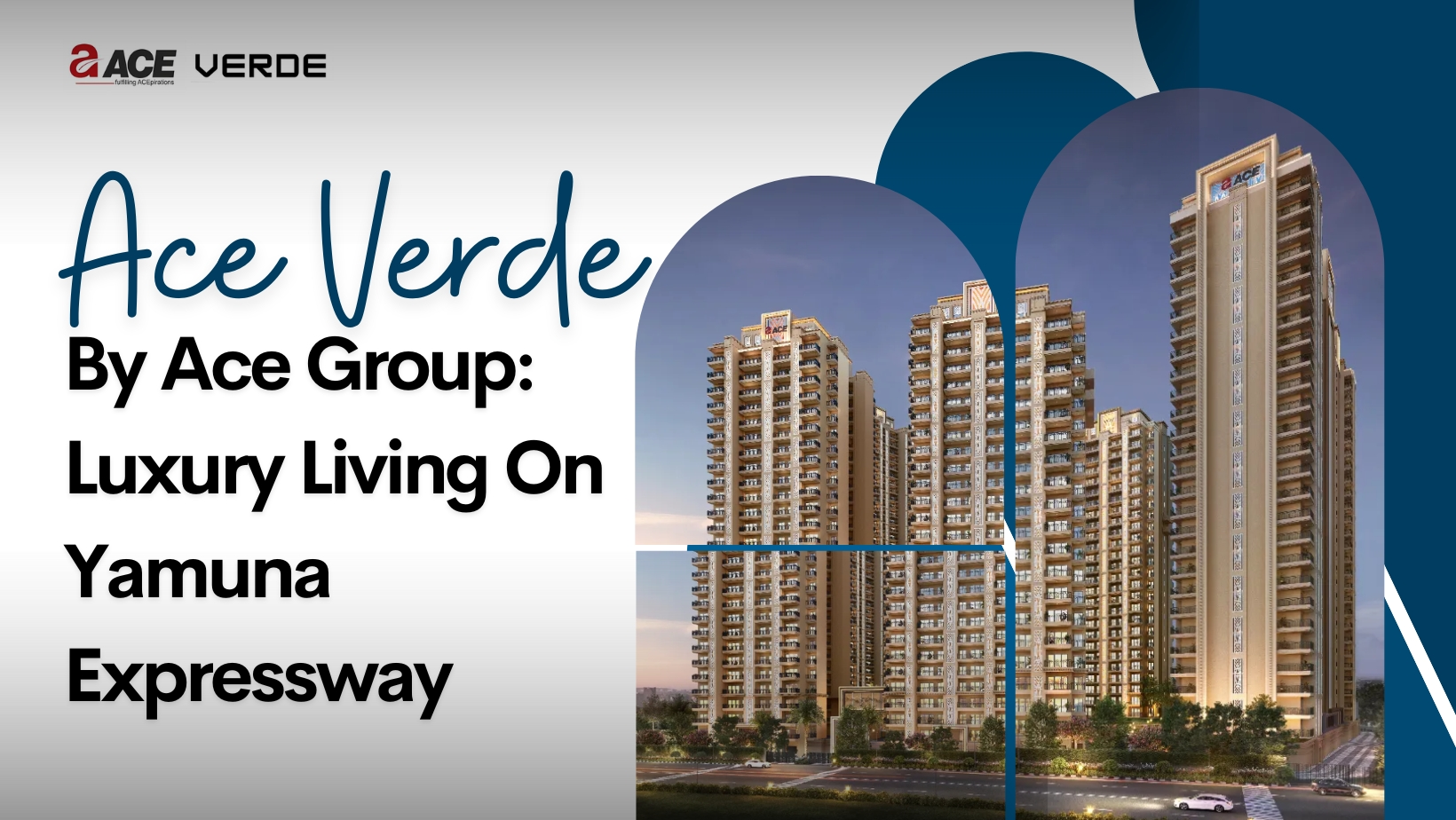 Ace Verde By Ace Group: Luxury Living On Yamuna Expressway