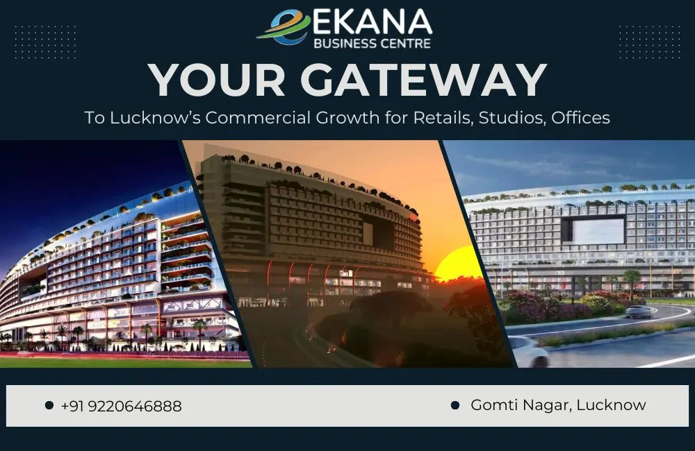 Ekana Business Centre: Your Gateway To Lucknow’s Commercial Growth