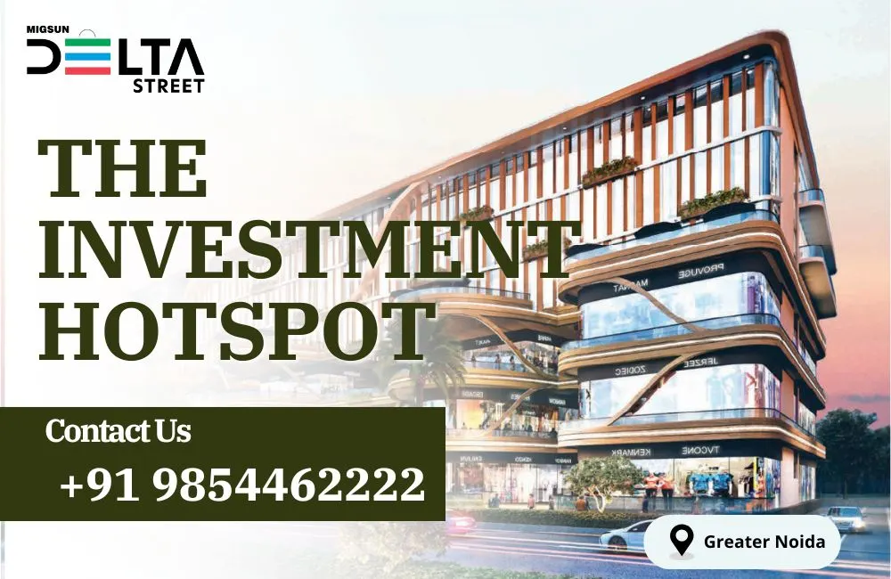 Make Your Business Grow With Migsun Delta Street in Greater Noida
