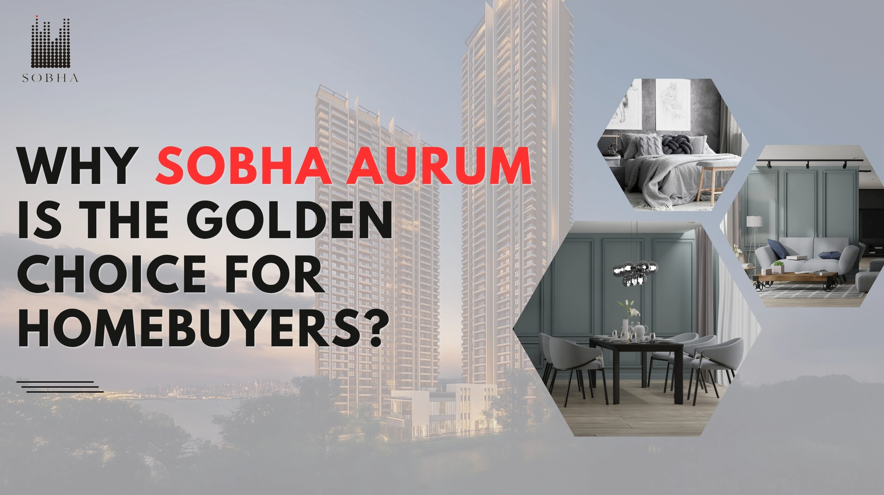 Why Sobha Aurum Is the Golden Choice for Homebuyers