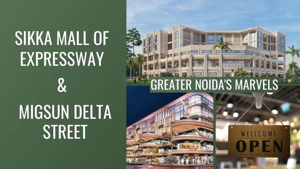 Sikka Mall of Expressway & Migsun Delta Street: Greater Noida’s Marvels