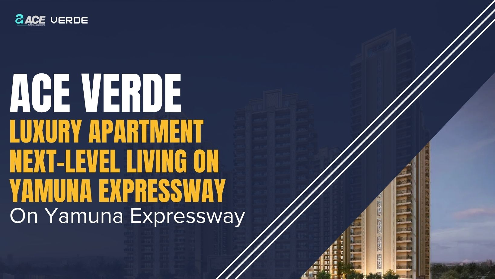 Ace Verde Luxury Apartments: Next-Level Living On Yamuna Expressway