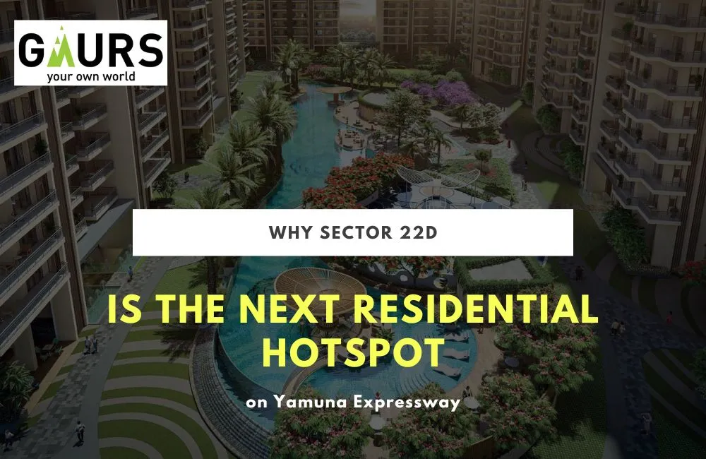 Why Sector 22D is the Next Residential Hotspot on Yamuna Expressway