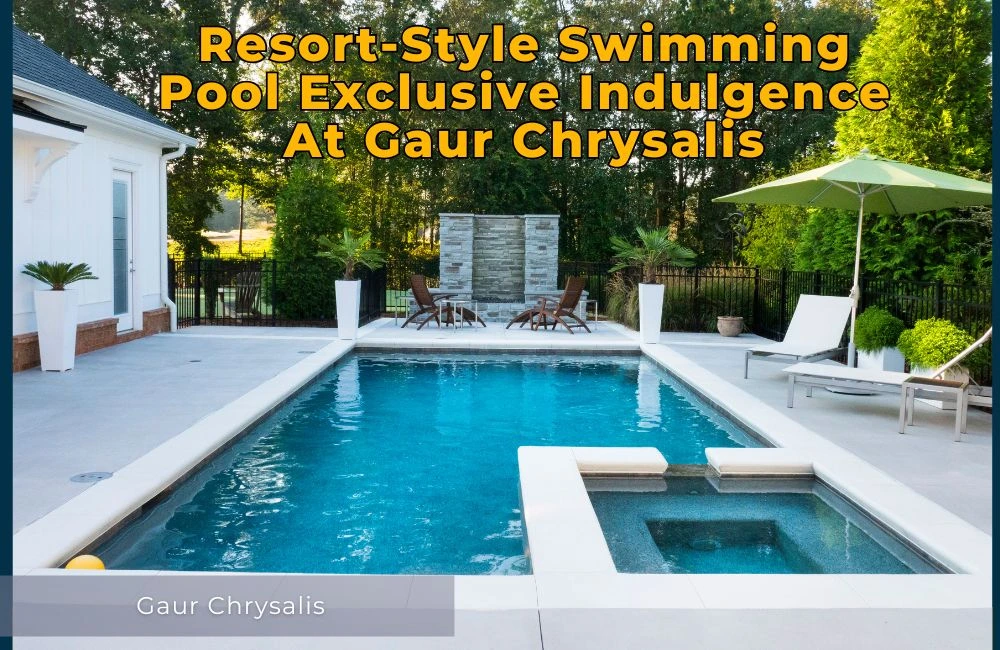 Resort-Style Swimming Pool: Exclusive Indulgence At Gaur Chrysalis