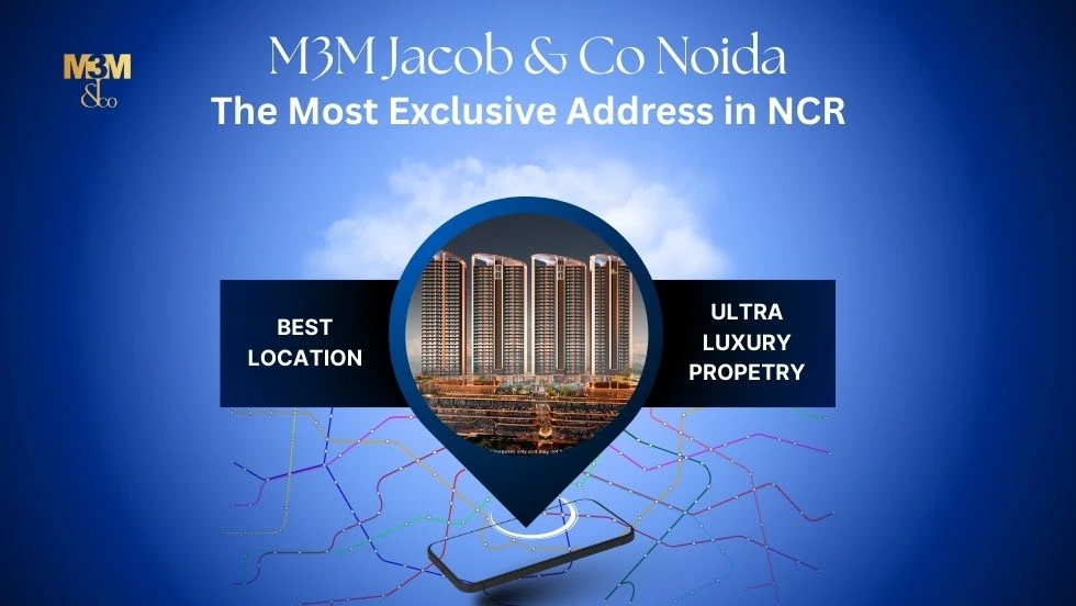 Is M3M Jacob & Co Noida the Most Exclusive Address in NCR?