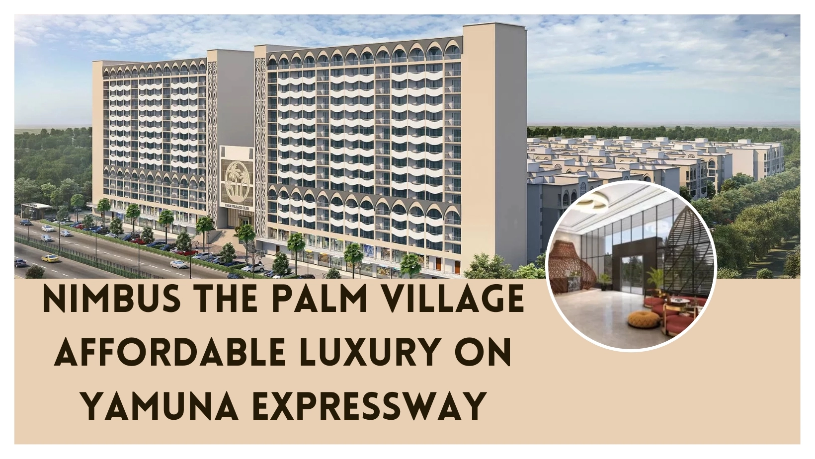 Nimbus The Palm Village - Affordable Luxury On Yamuna Expressway