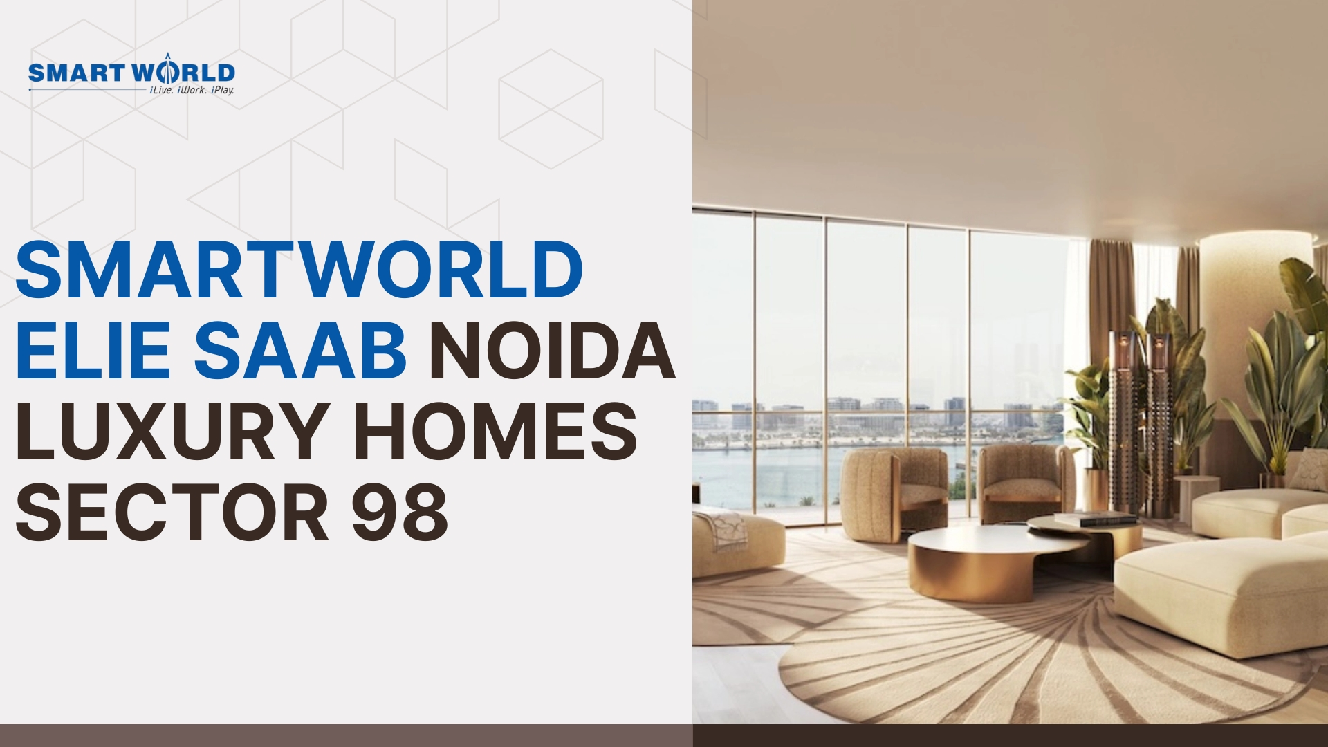Smart World Elie Saab Noida Luxury Homes Sector 98