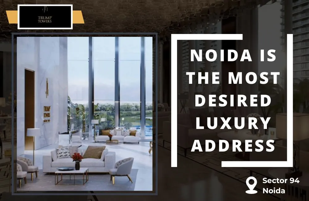 Why Trump Tower Noida Is the Most Desired Luxury Address