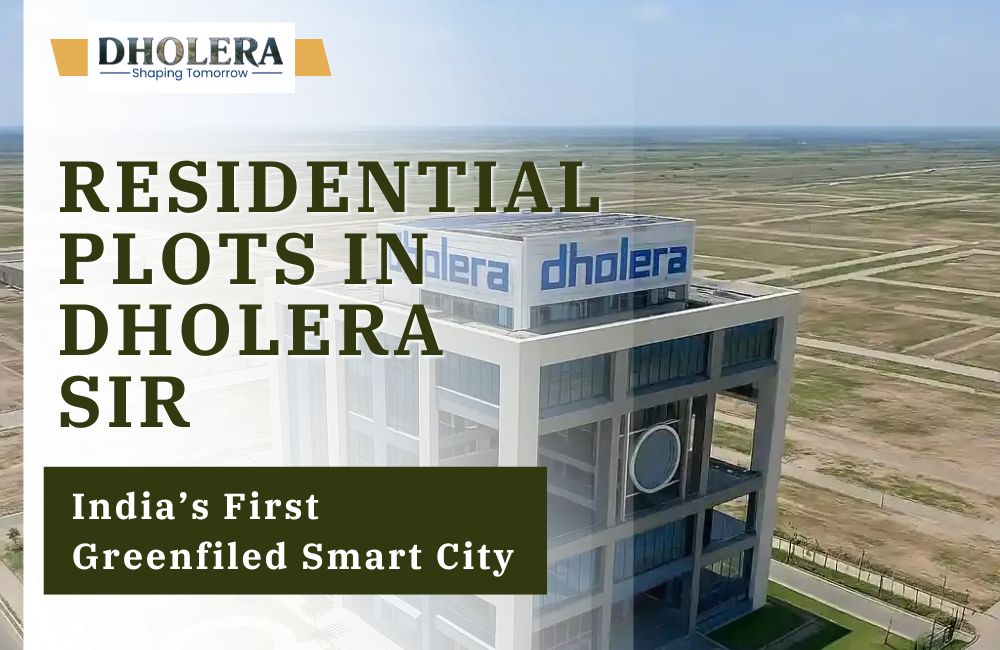 Dholera Sir Smart City Plots in Gujarat: Smart Investors Choices