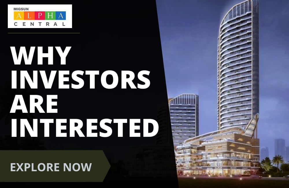 Why Investors Are Interested in Migsun Alpha Central Greater Noida